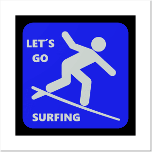 Let`s go surfing Posters and Art